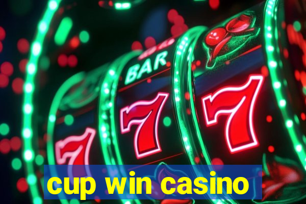 cup win casino